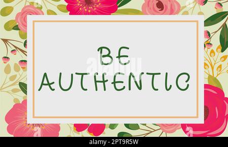 Text sign showing Be Authentic, Internet Concept being truth and genuine to oneself without imitating the others Stock Photo