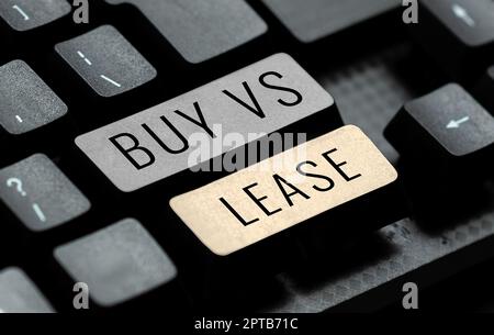 Sign displaying Buy Vs Lease, Business idea Stay in contact Constant Communication Interaction Bonding Abstract Typing New Antivirus Program, Typing I Stock Photo