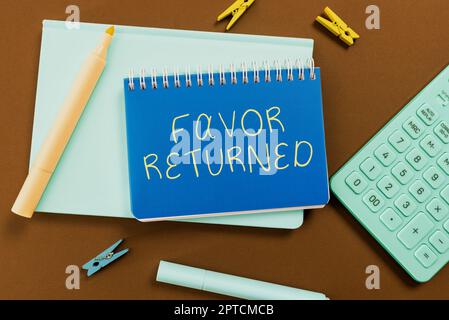 Sign displaying Favor Returned, Word for Investment banking Fund management Regulation and trading Stock Photo