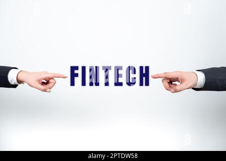 Sign displaying Fintech, Business idea the integration of technology into offerings by financial services Stock Photo