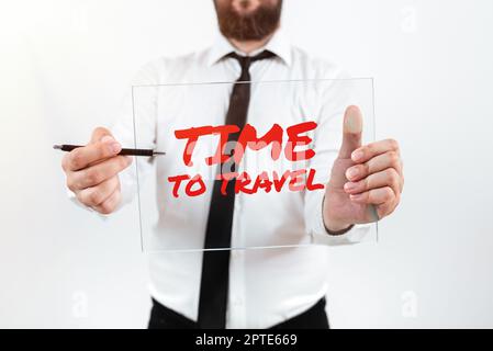 Conceptual caption Time To TravelMoving or going from one place to another on vacation, Business overview Moving or going from one place to another on Stock Photo