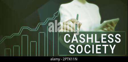 Inspiration showing sign Cashless Society, Business showcase financial transactions are executed in electronic format Stock Photo