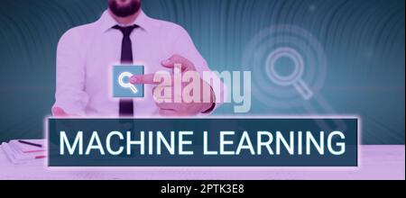Sign displaying Machine Learning, Business approach the concept that a computer can learn new data itself Stock Photo