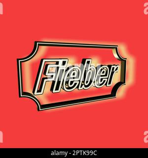 'Fieber' = 'Fever' - word, lettering or text as 3D illustration, 3D rendering, computer graphics Stock Photo