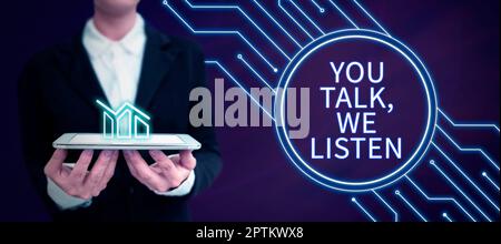 Handwriting text You Talk, We Listen, Conceptual photo Two Way Communication Motivational Conversation Stock Photo