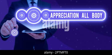 Sign displaying Appreciation All Body, Word for appreciation of a person s is physical qualities Stock Photo