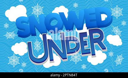 Snowed Under. Word written with Children's font Stock Vector