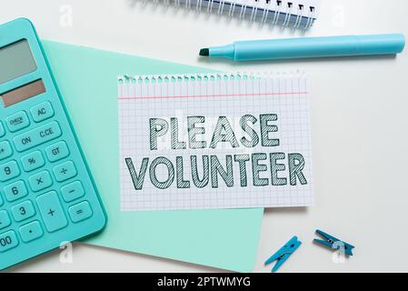 Writing displaying text Please Volunteer, Business idea act of politely asking to enlist or sign up in affairs Stock Photo