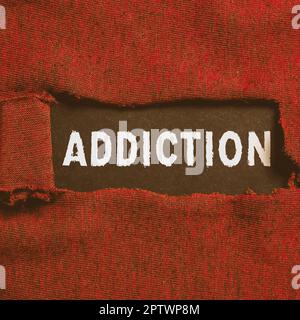 Sign displaying Addiction, Word for condition of being addicted to particular substance or activity Stock Photo