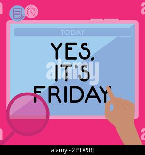 Text sign showing Yes, It's Friday, Conceptual photo having weekend taking break and rest Stock Photo
