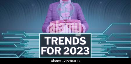 Sign displaying Trends For 2023, Internet Concept list of things that got popular very quickly in this year Stock Photo