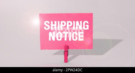 Sign displaying Shipping Notice, Concept meaning ships considered collectively especially those in particular area Stock Photo