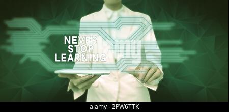 Text sign showing Never Stop Learning, Business approach Continue to Improve and Empower your Boundaries Stock Photo