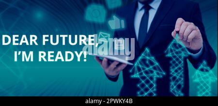 Future Ready. Sign Hand writing sign Dear Future, I'M Ready. Internet Concept Confident to ...