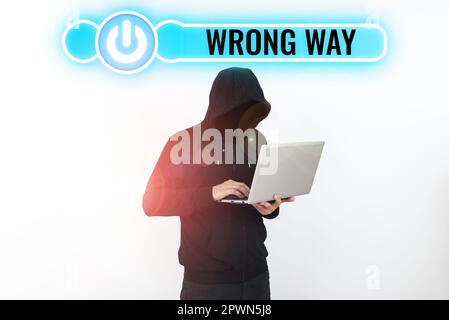 Inspiration showing sign Wrong Way, Internet Concept taking an unsuitable or undesirable manners or direction Stock Photo