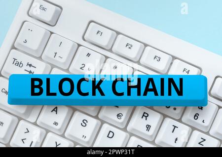 Sign displaying Block Chain, Word Written on system in which a record of transactions made in bitcoin Stock Photo