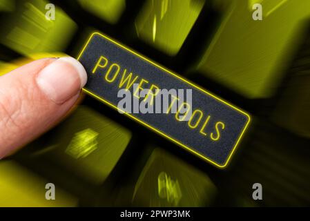 Sign displaying Power Tools, Word Written on tool that is actuated by ...