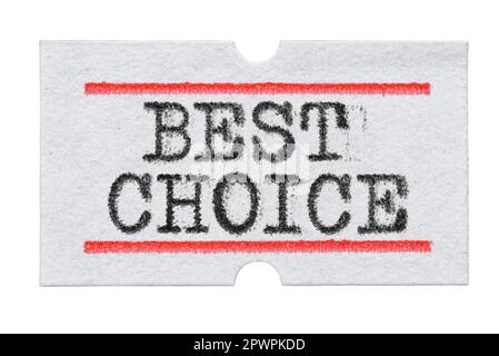 Best Choice printed with typewriter font on price tag sticker isolated on white background Stock Photo