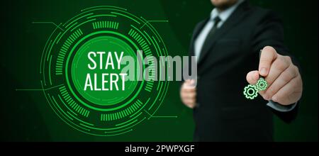 Text showing inspiration Stay Alert, Word Written on Paying full attention to things around Quick to see or understand Stock Photo