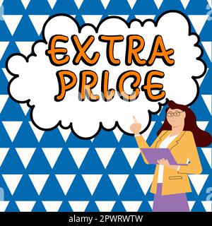 Inspiration showing sign Extra Price, Business idea extra price definition beyond the ordinary large degree Stock Photo