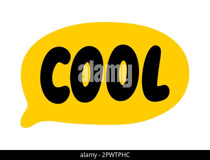 COOL speech bubble. Cool text Vector illustration. Word in a text box. Doodle style. Hand drawn quote. Design print on shirt, card, poster, tee. Lette Stock Vector