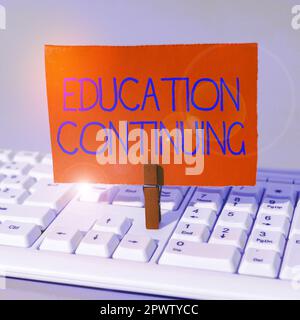 Conceptual display Education Continuing, Word Written on acquisition of knowledge and skills thru training Stock Photo