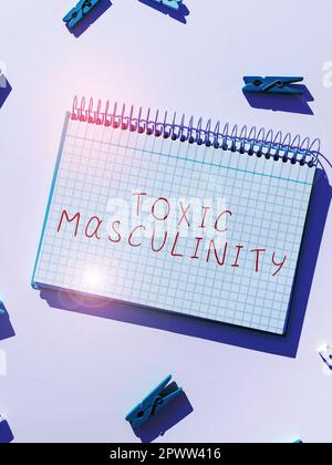 Sign displaying Toxic Masculinity. Business concept describes narrow ...