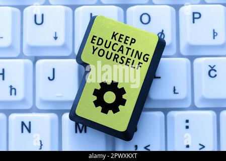 Conceptual caption Keep Educating Yourself, Business approach dont stop studying Improve yourself using Courses Stock Photo