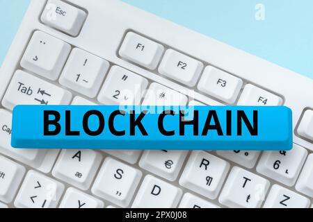 Sign displaying Block Chain, Word Written on system in which a record of transactions made in bitcoin Stock Photo