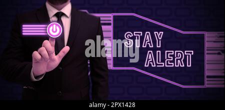 Conceptual display Stay Alert, Word Written on Paying full attention to things around Quick to see or understand Stock Photo