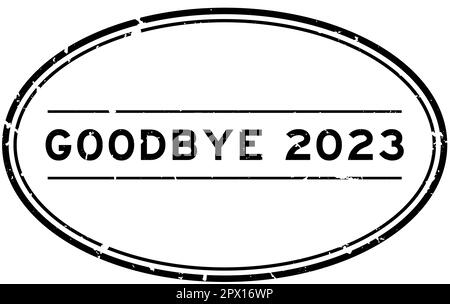 Grunge black goodbye 2023 word oval rubber seal stamp on white background Stock Vector