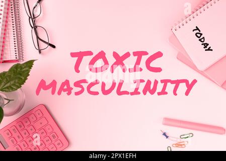 Sign displaying Toxic Masculinity. Internet Concept describes narrow ...