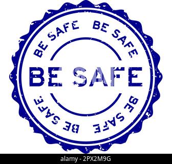 Grunge blue be safe word round rubber seal stamp on white background Stock Vector