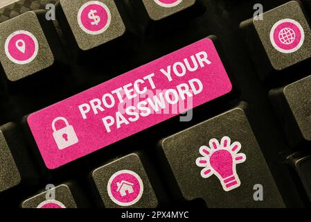 Sign displaying Protect Your Password, Word for protects information accessible via computers Stock Photo