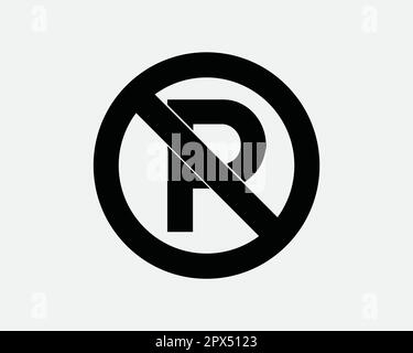 No Parking Black Sign. Road Symbol Icon Prohibited Prohibition Restricted Zone Street Car Park Rule Law Artwork Graphic Illustration Clipart Vector Stock Vector