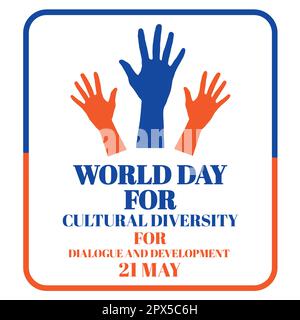 World Day For Cultural Diversity For Dialogue And Development. 21 May. Vector illustration. Suitable for greeting card, poster and banner Stock Vector