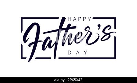 Happy Fathers Day black calligraphy in frame. Father's Day creative vector typographic logo. T-shirt graphic, mug or cup gift concept. Wishes Stock Vector