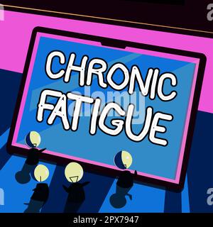 Sign displaying Chronic Fatigue, Business showcase A disease or condition that lasts for longer time Stock Photo