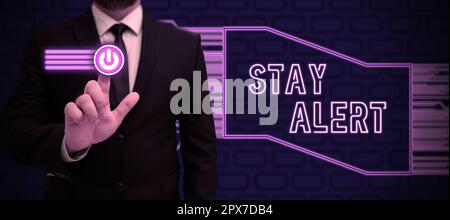 Conceptual display Stay Alert, Word Written on Paying full attention to things around Quick to see or understand Stock Photo