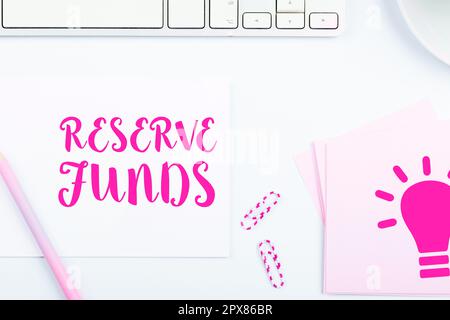 Handwriting text Reserve Funds, Concept meaning money released from bank to back up failed business plan Stock Photo