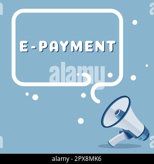 Text caption presenting E Payment, Business idea simply defined as online payment of the goods or services Stock Photo