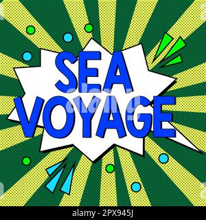 Conceptual display Sea Voyage, Concept meaning riding on boat through oceans usually for coast countries Stock Photo