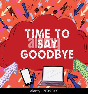 Text showing inspiration Time To Say Goodbye, Business showcase Bidding Farewell So Long See You Till we meet again Stock Photo