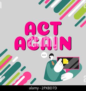 Text sign showing Act Again, Business showcase do something for a particular purpose Take action on something Stock Photo