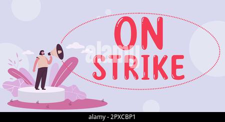 Text sign showing On Strike, Concept meaning refuse to continue working because of an argument with an employer Stock Photo