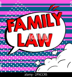 Sign displaying Family Law, Conceptual photo the branch of law that deals with matters relating to the family Stock Photo