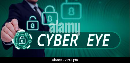 Sign displaying Cyber Eye, Business overview tool engages in building smart technologies in cybersecurity Stock Photo