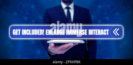 Hand writing sign Get Included Enlarge Immerse Interact, Word for Stay in contact Constant Communication Interaction Bonding Stock Photo