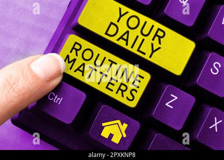 Writing displaying text Your Daily Routine Matters, Business overview Have good habits to live a healthy life Stock Photo