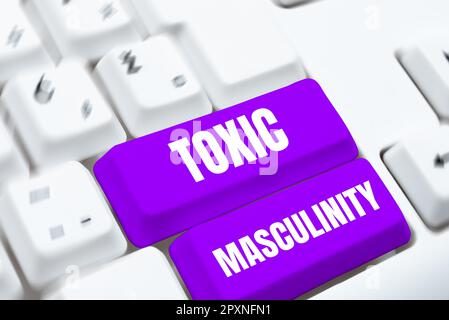 Text showing inspiration Toxic Masculinity. Conceptual photo describes ...
